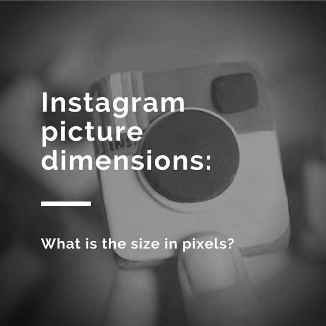 Instagram picture dimensions